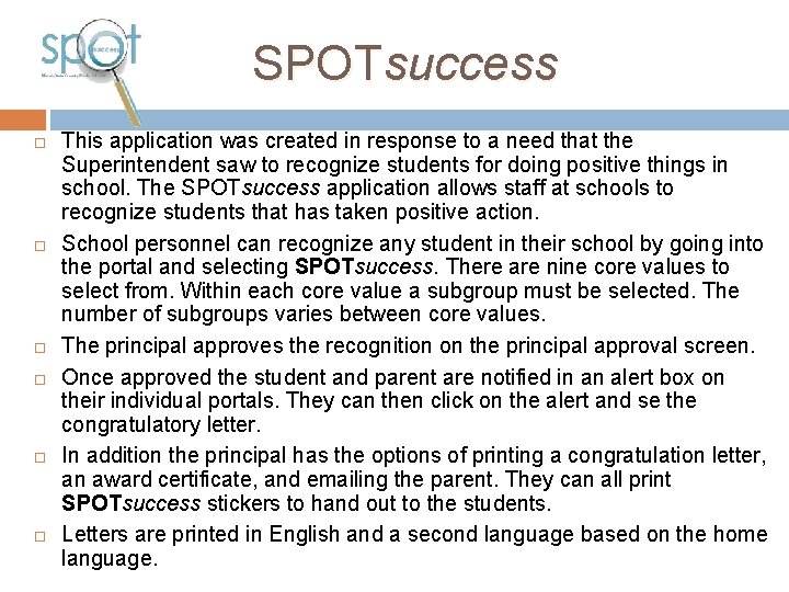 SPOTsuccess This application was created in response to a need that the Superintendent saw