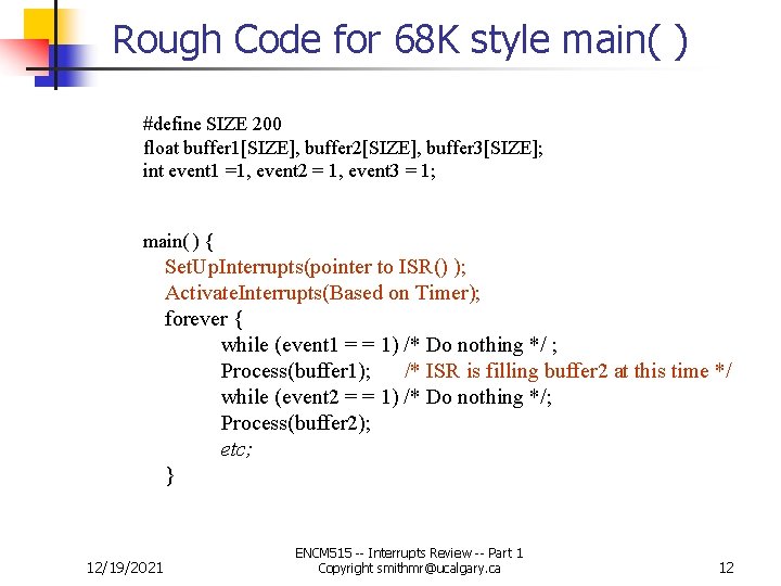 Rough Code for 68 K style main( ) #define SIZE 200 float buffer 1[SIZE],