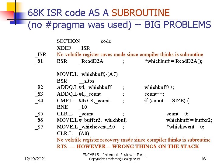 68 K ISR code AS A SUBROUTINE (no #pragma was used) -- BIG PROBLEMS