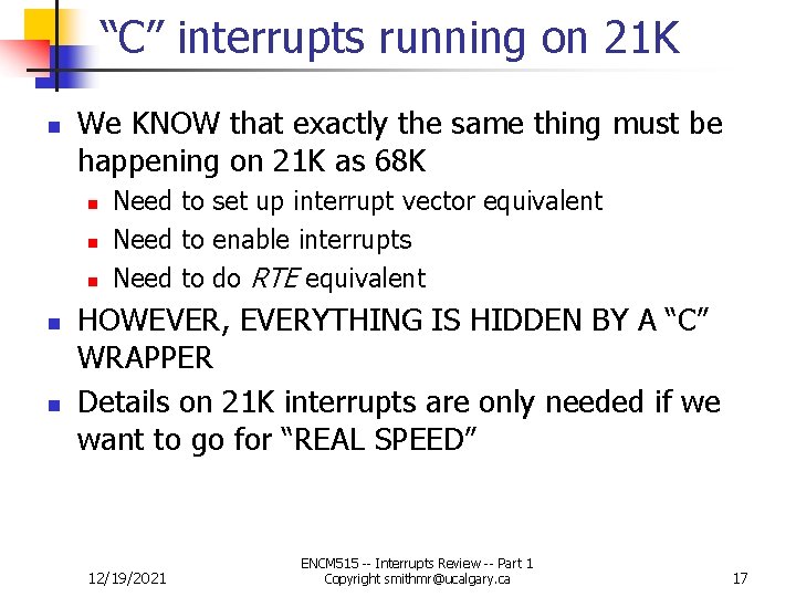 “C” interrupts running on 21 K n We KNOW that exactly the same thing