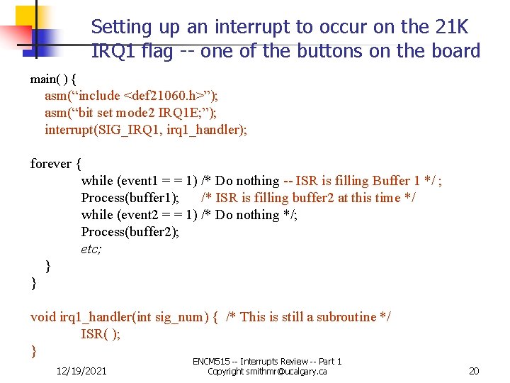 Setting up an interrupt to occur on the 21 K IRQ 1 flag --