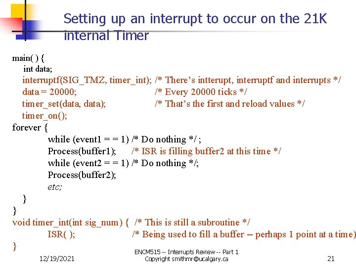 Setting up an interrupt to occur on the 21 K internal Timer main( )