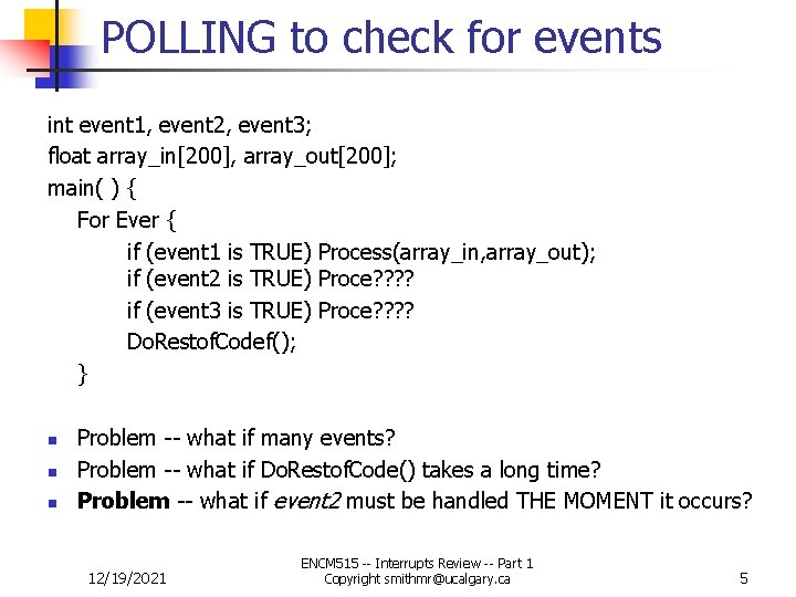 POLLING to check for events int event 1, event 2, event 3; float array_in[200],