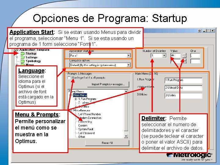 Opciones de Programa: Startup Application Start: Si se estan usando Menus para dividir el