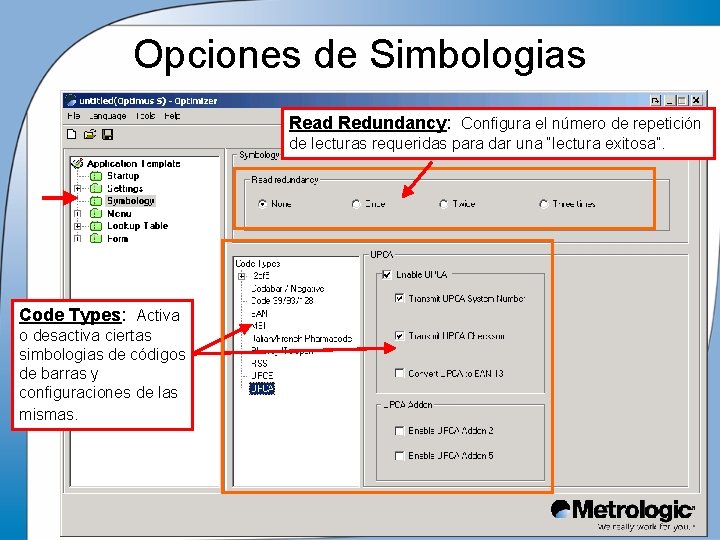 Opciones de Simbologias Read Redundancy: Configura el número de repetición de lecturas requeridas para