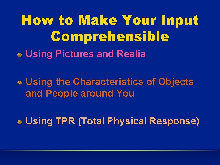 How to Make Your Input Comprehensible Using Pictures and Realia Using the Characteristics of