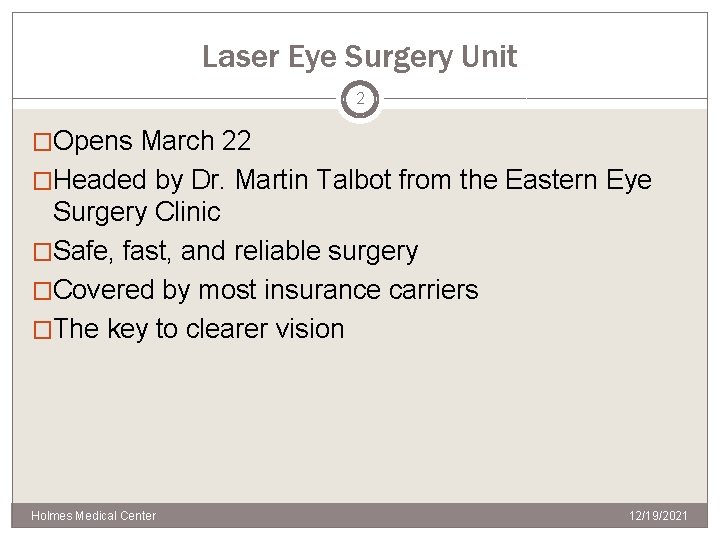 Laser Eye Surgery Unit 2 �Opens March 22 �Headed by Dr. Martin Talbot from