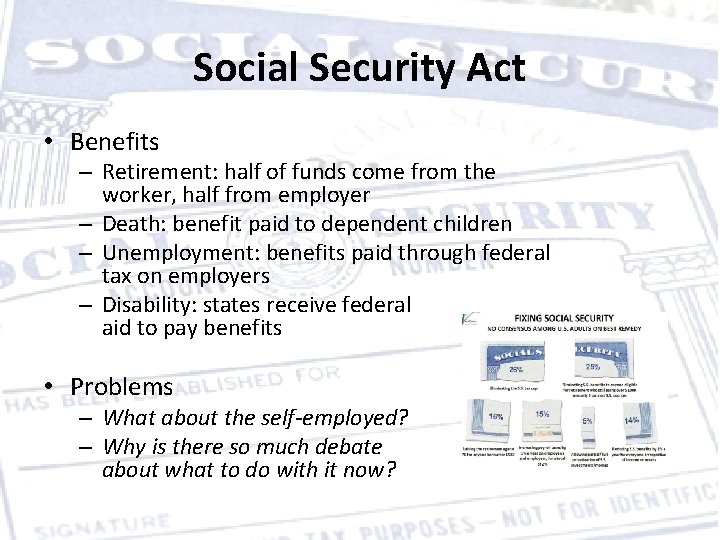 Social Security Act • Benefits – Retirement: half of funds come from the worker,