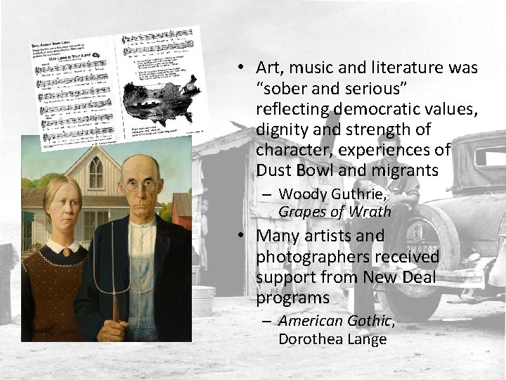  • Art, music and literature was “sober and serious” reflecting democratic values, dignity