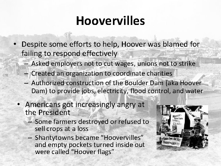 Hoovervilles • Despite some efforts to help, Hoover was blamed for failing to respond