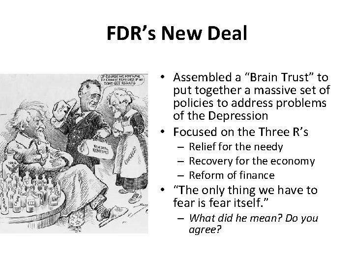 FDR’s New Deal • Assembled a “Brain Trust” to put together a massive set