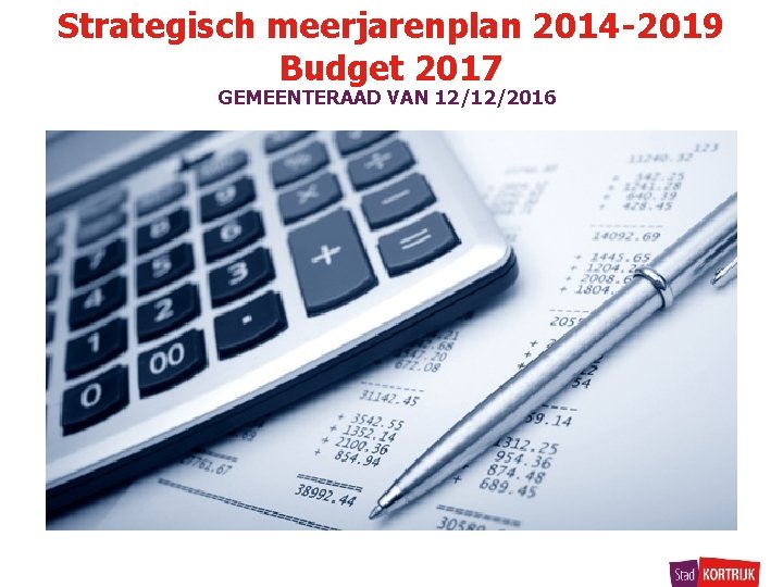 Strategisch meerjarenplan 2014 -2019 Budget 2017 GEMEENTERAAD VAN 12/12/2016 