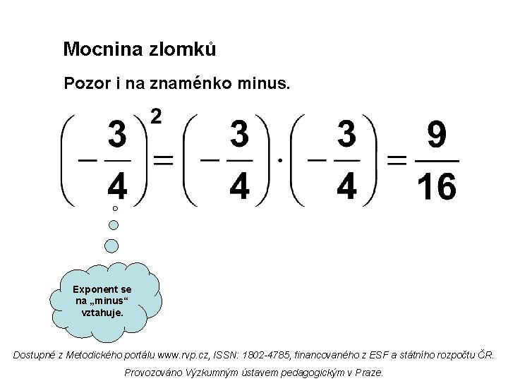 Mocnina zlomků Pozor i na znaménko minus. Exponent se na „minus“ vztahuje. Dostupné z