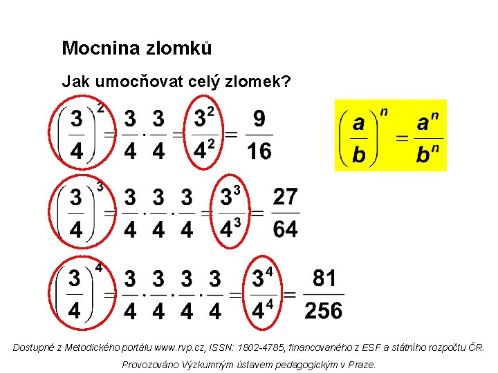 Mocnina zlomků Jak umocňovat celý zlomek? Dostupné z Metodického portálu www. rvp. cz, ISSN: