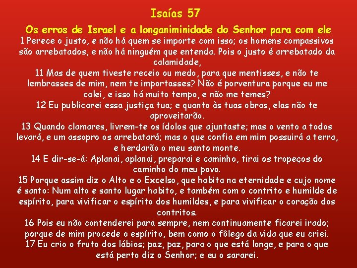 Isaías 57 Os erros de Israel e a longaniminidade do Senhor para com ele