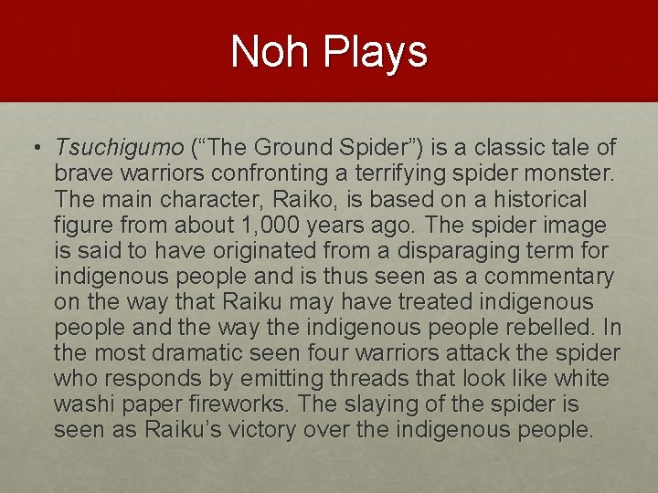 Noh Plays • Tsuchigumo (“The Ground Spider”) is a classic tale of brave warriors