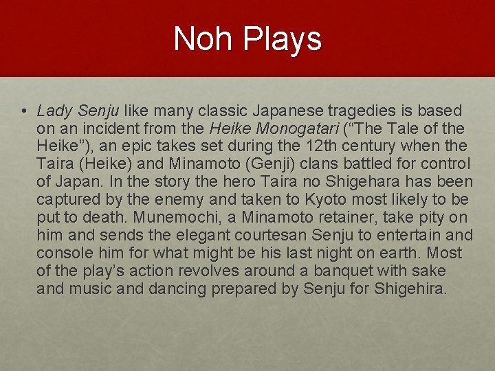Noh Plays • Lady Senju like many classic Japanese tragedies is based on an