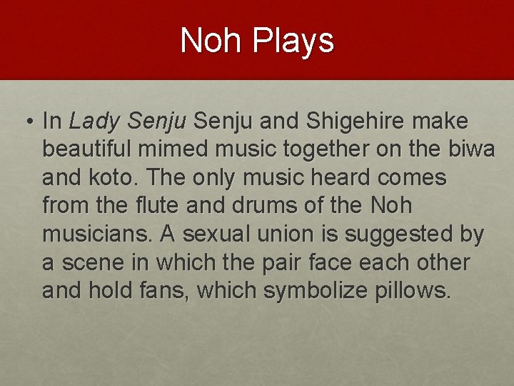 Noh Plays • In Lady Senju and Shigehire make beautiful mimed music together on