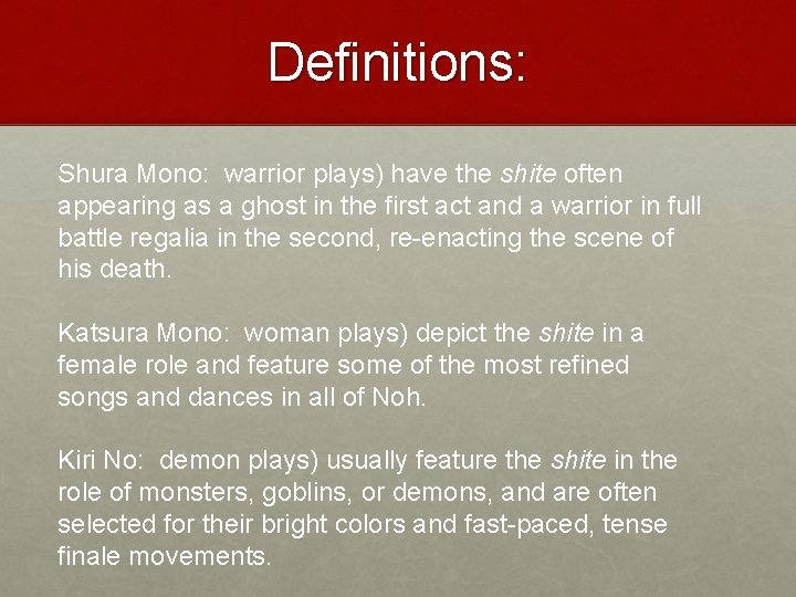 Definitions: Shura Mono: warrior plays) have the shite often appearing as a ghost in