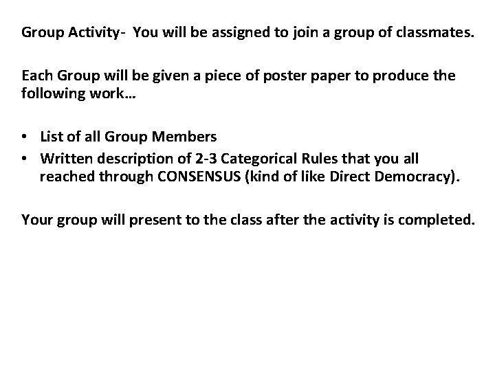 Group Activity- You will be assigned to join a group of classmates. Each Group