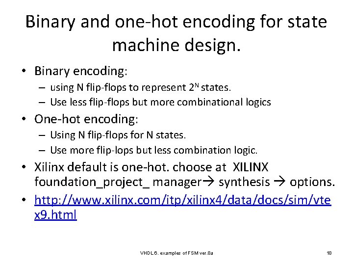 Binary and one-hot encoding for state machine design. • Binary encoding: – using N