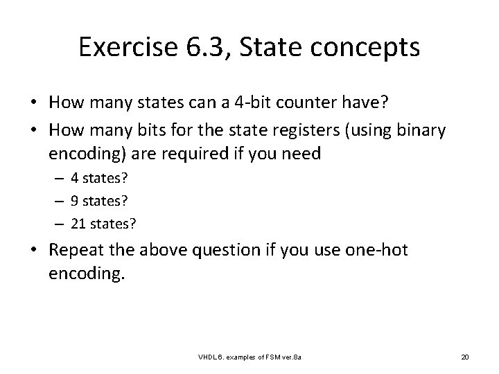 Exercise 6. 3, State concepts • How many states can a 4 -bit counter