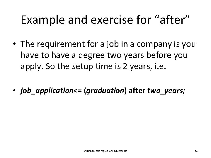 Example and exercise for “after” • The requirement for a job in a company