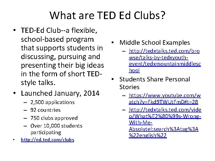 What are TED Ed Clubs? • TED-Ed Club--a flexible, school-based program • Middle School