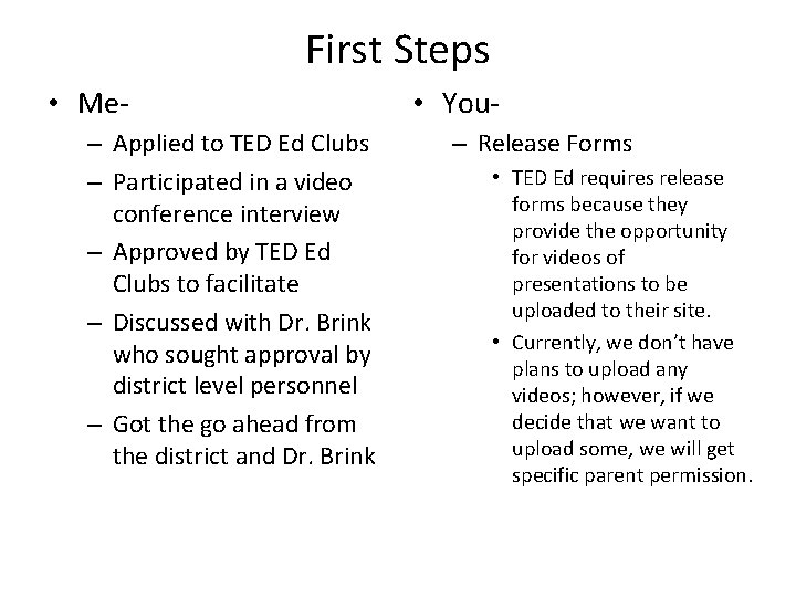 First Steps • Me– Applied to TED Ed Clubs – Participated in a video