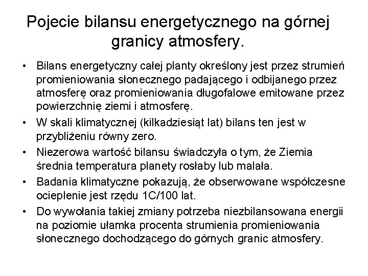 Pojecie bilansu energetycznego na górnej granicy atmosfery. • Bilans energetyczny całej planty określony jest