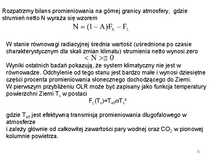 Rozpatrzmy bilans promieniowania na górnej granicy atmosfery, gdzie strumień netto N wyraża się wzorem