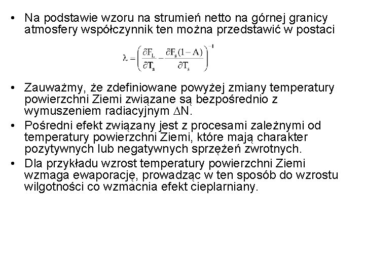  • Na podstawie wzoru na strumień netto na górnej granicy atmosfery współczynnik ten