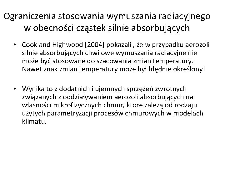 Ograniczenia stosowania wymuszania radiacyjnego w obecności cząstek silnie absorbujących • Cook and Highwood [2004]