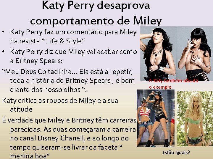 Katy Perry desaprova comportamento de Miley • Katy Perry faz um comentário para Miley