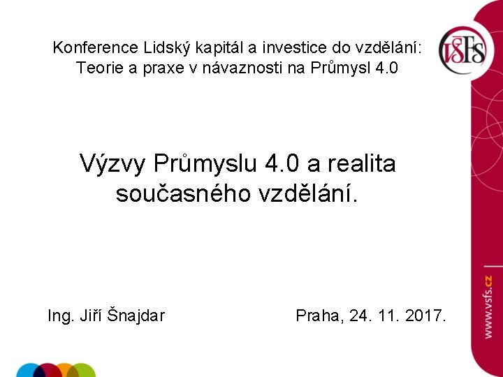 Konference Lidský kapitál a investice do vzdělání: Teorie a praxe v návaznosti na Průmysl