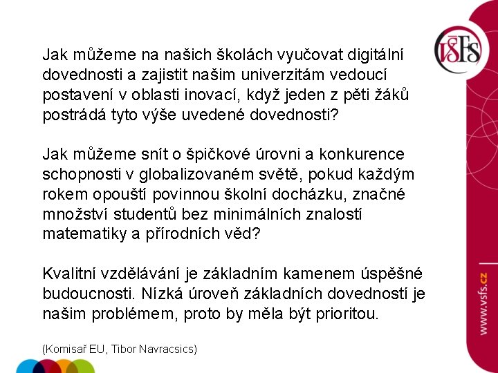 Jak můžeme na našich školách vyučovat digitální dovednosti a zajistit našim univerzitám vedoucí postavení