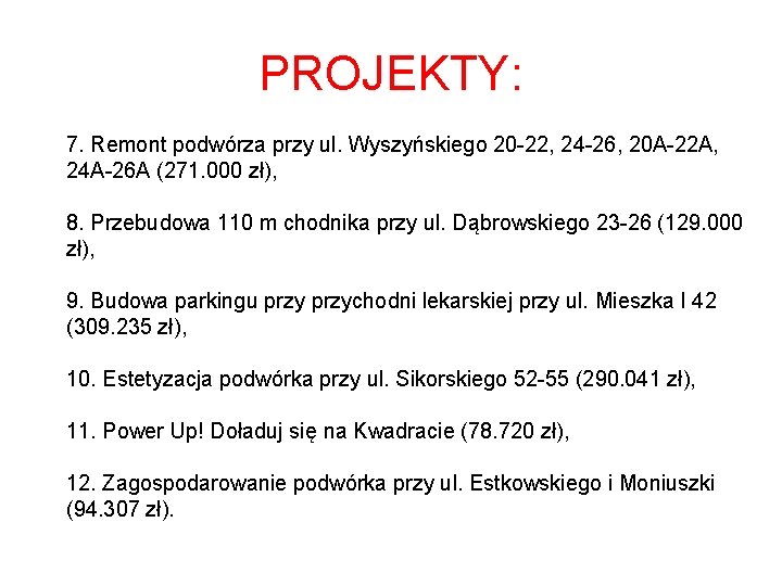 PROJEKTY: 7. Remont podwórza przy ul. Wyszyńskiego 20 -22, 24 -26, 20 A-22 A,