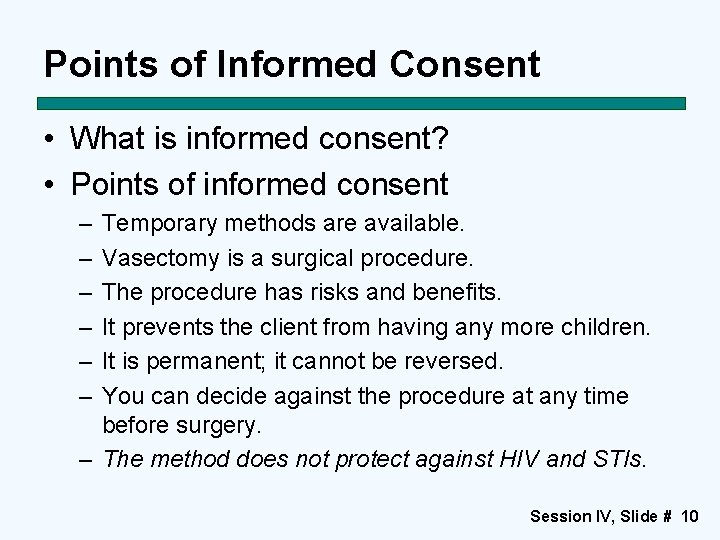 Points of Informed Consent • What is informed consent? • Points of informed consent