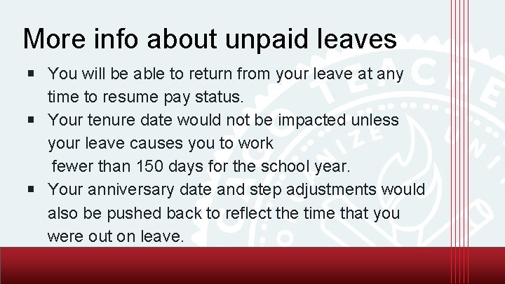 More info about unpaid leaves ￭ You will be able to return from your