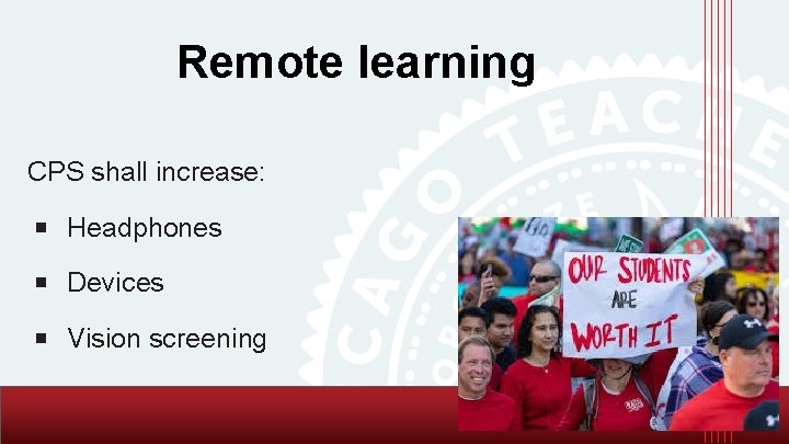 Remote learning CPS shall increase: ￭ Headphones ￭ Devices ￭ Vision screening 