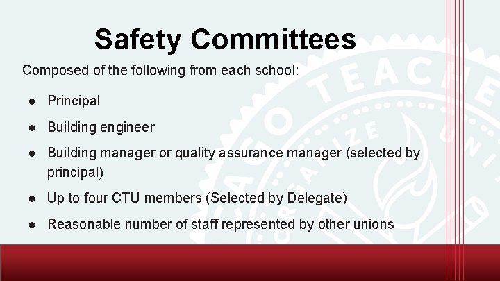 Safety Committees Composed of the following from each school: ● Principal ● Building engineer