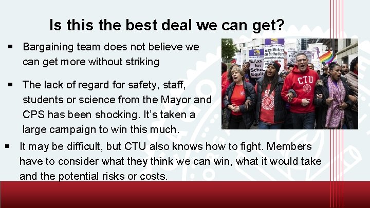 Is this the best deal we can get? ￭ Bargaining team does not believe