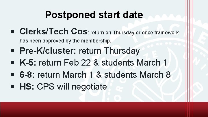 Postponed start date ￭ Clerks/Tech Cos: return on Thursday or once framework has been