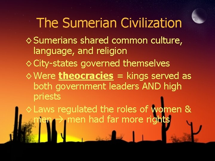 The Sumerian Civilization ◊ Sumerians shared common culture, language, and religion ◊ City-states governed The Sumerian Civilization ◊ Sumerians shared common culture, language, and religion ◊ City-states governed