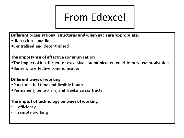 From Edexcel Different organisational structures and when each are appropriate: • Hierarchical and flat