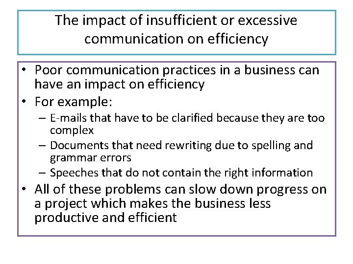 The impact of insufficient or excessive communication on efficiency • Poor communication practices in