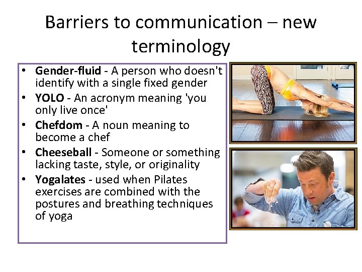 Barriers to communication – new terminology • Gender-fluid - A person who doesn't identify