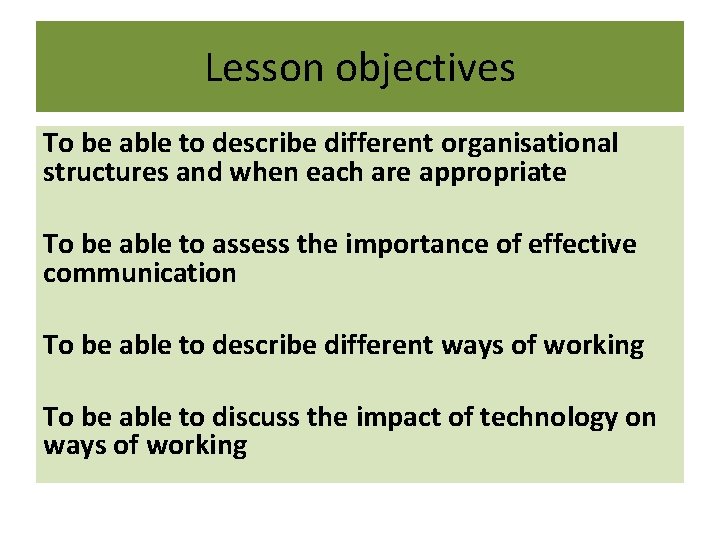 Lesson objectives To be able to describe different organisational structures and when each are