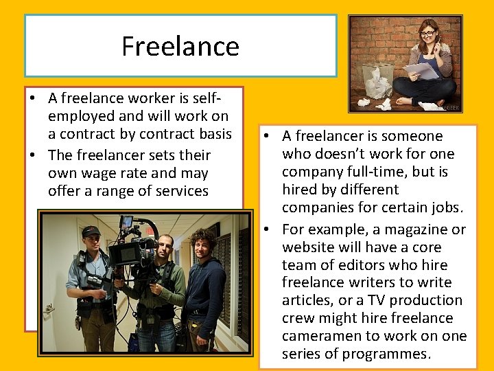 Freelance • A freelance worker is selfemployed and will work on a contract by