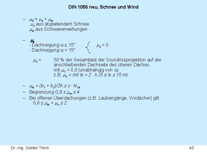 DIN 1055 neu, Schnee und Wind – 4 = s + w s aus